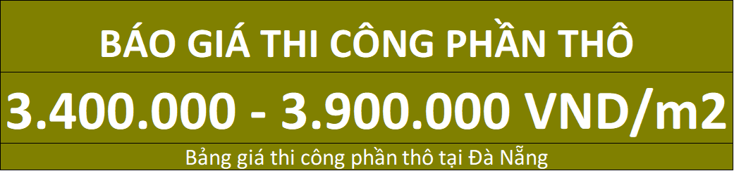 Giá thi công phần thô tại Đà Nẵng 2025